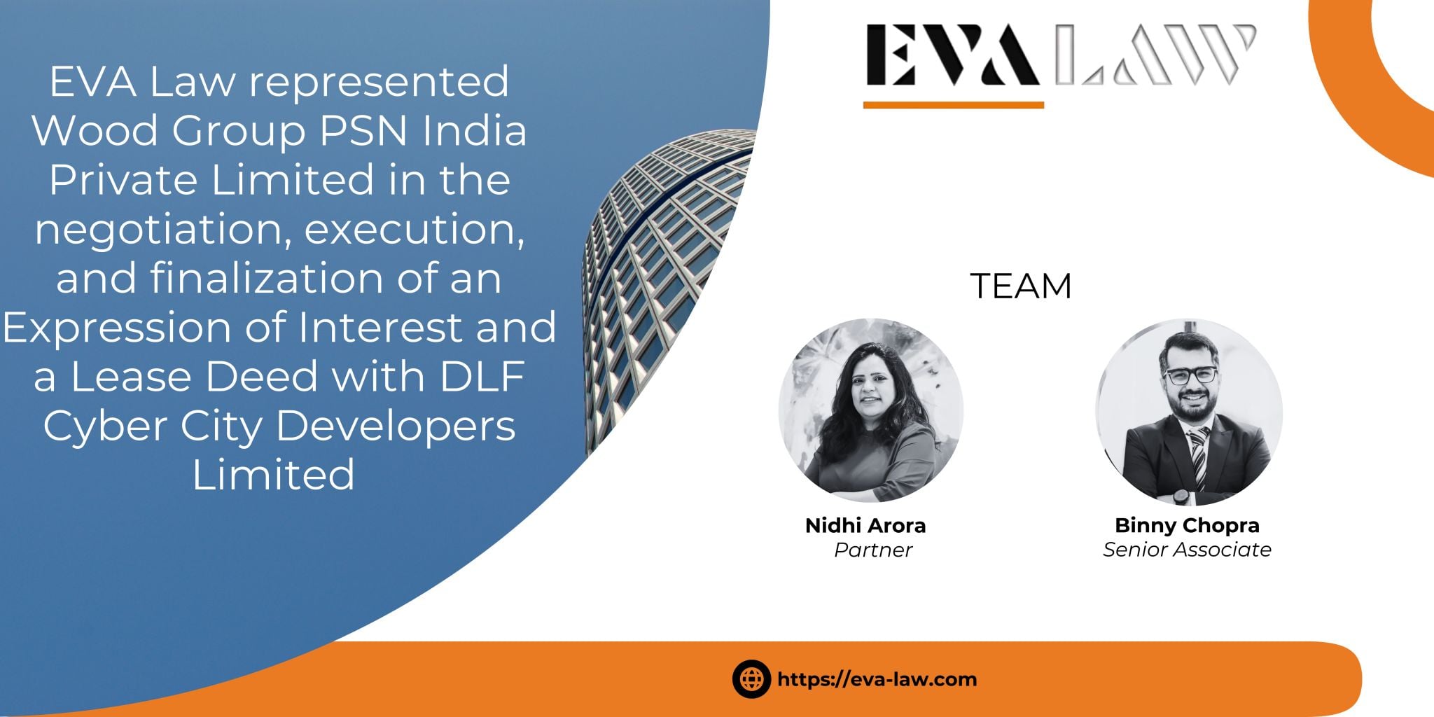EVA Law represented Wood Group PSN India Private Limited in finalization of an Expression of Interest and a Lease Deed with DLF Cyber City Developers Limited for office space in Gurugram.