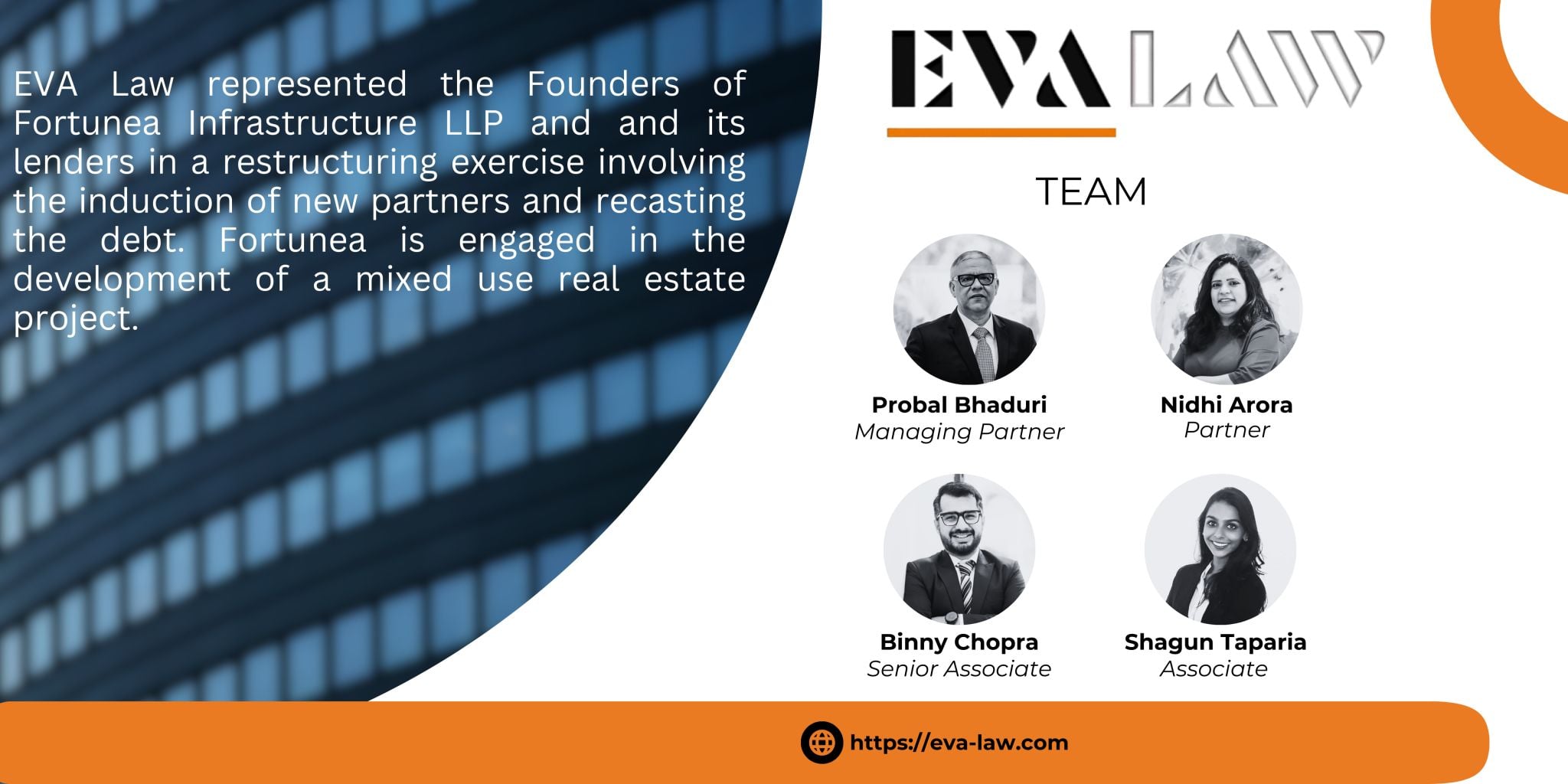 EVA Law represented the Founders of Fortunea Infrastructure LLP and its lenders in a restructuring exercise involving the induction of new partners and recasting the debt.